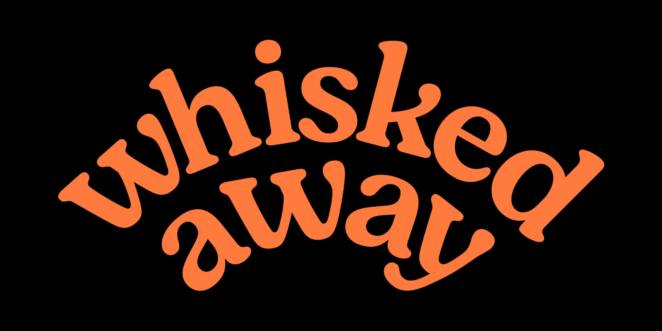 Whisked Away